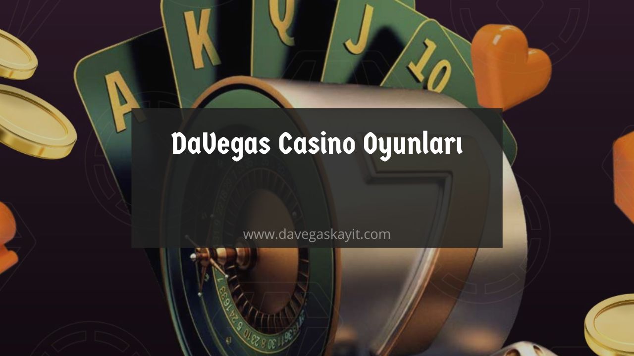 DaVegas Casino Oyunları